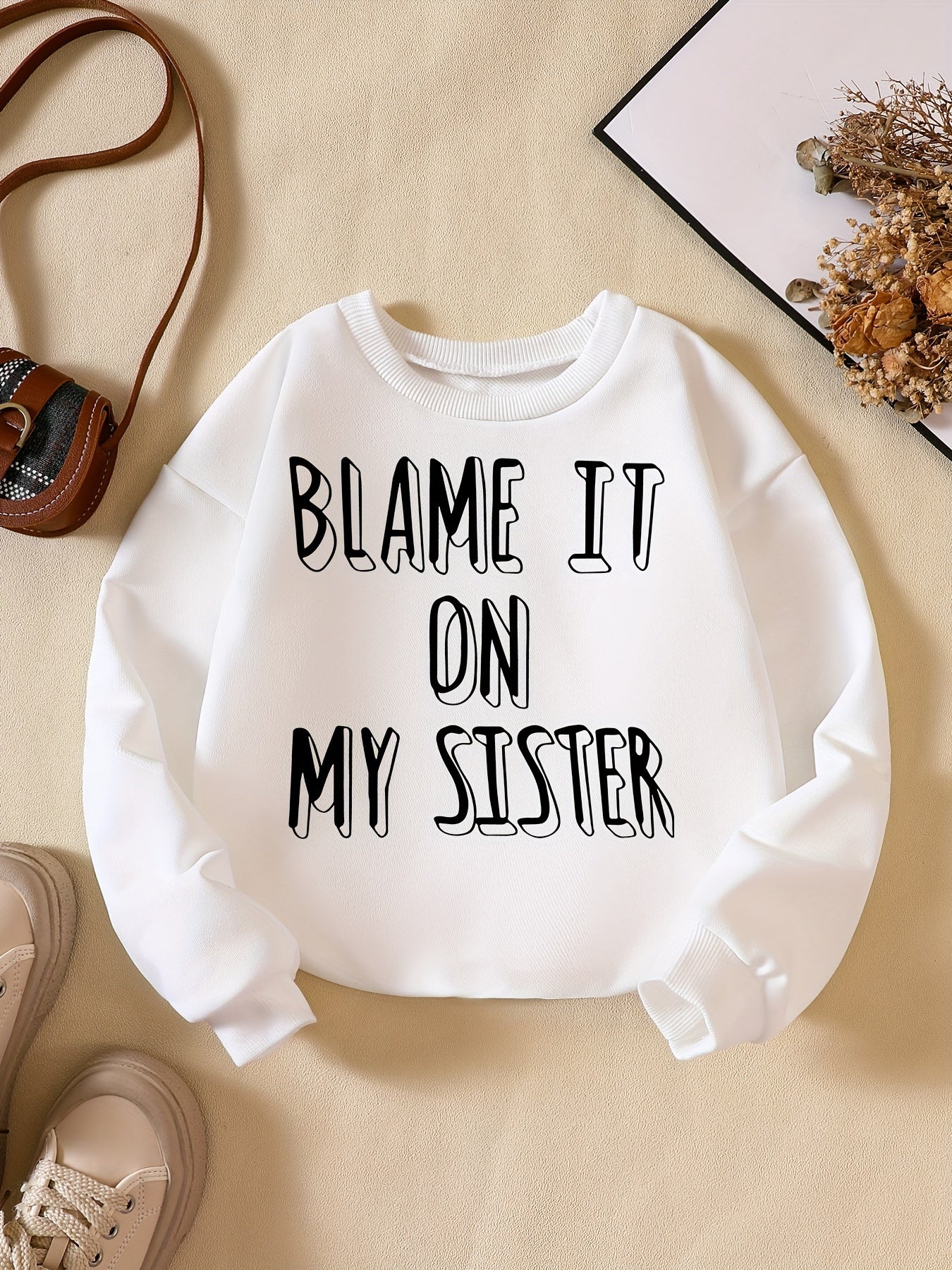 Girls' Sweatshirt Top - Blame It On My Sister Print