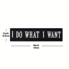 I Do What I Want Morale Tactical Patch Embroidered Applique Fastener Hook & Loop