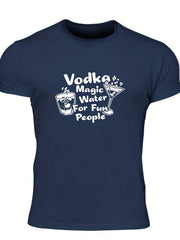 Vodka Magic Water For Fun People Men's Letter Print T shirt