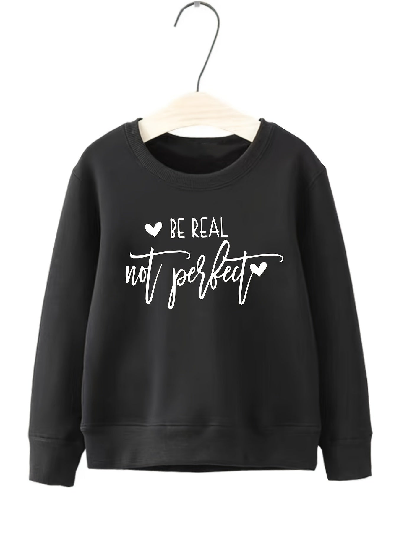 Girls Sweatshirt Be Real Not Perfect Street Style Long Sleeve Top Pullover