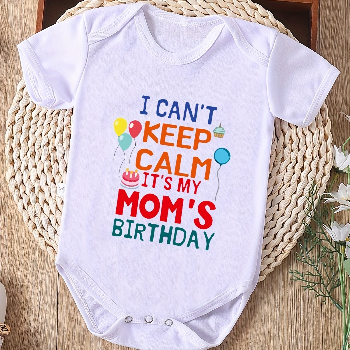 Baby I Can't Keep Calm It's My Mom's Birthday Short Sleeve Onesie