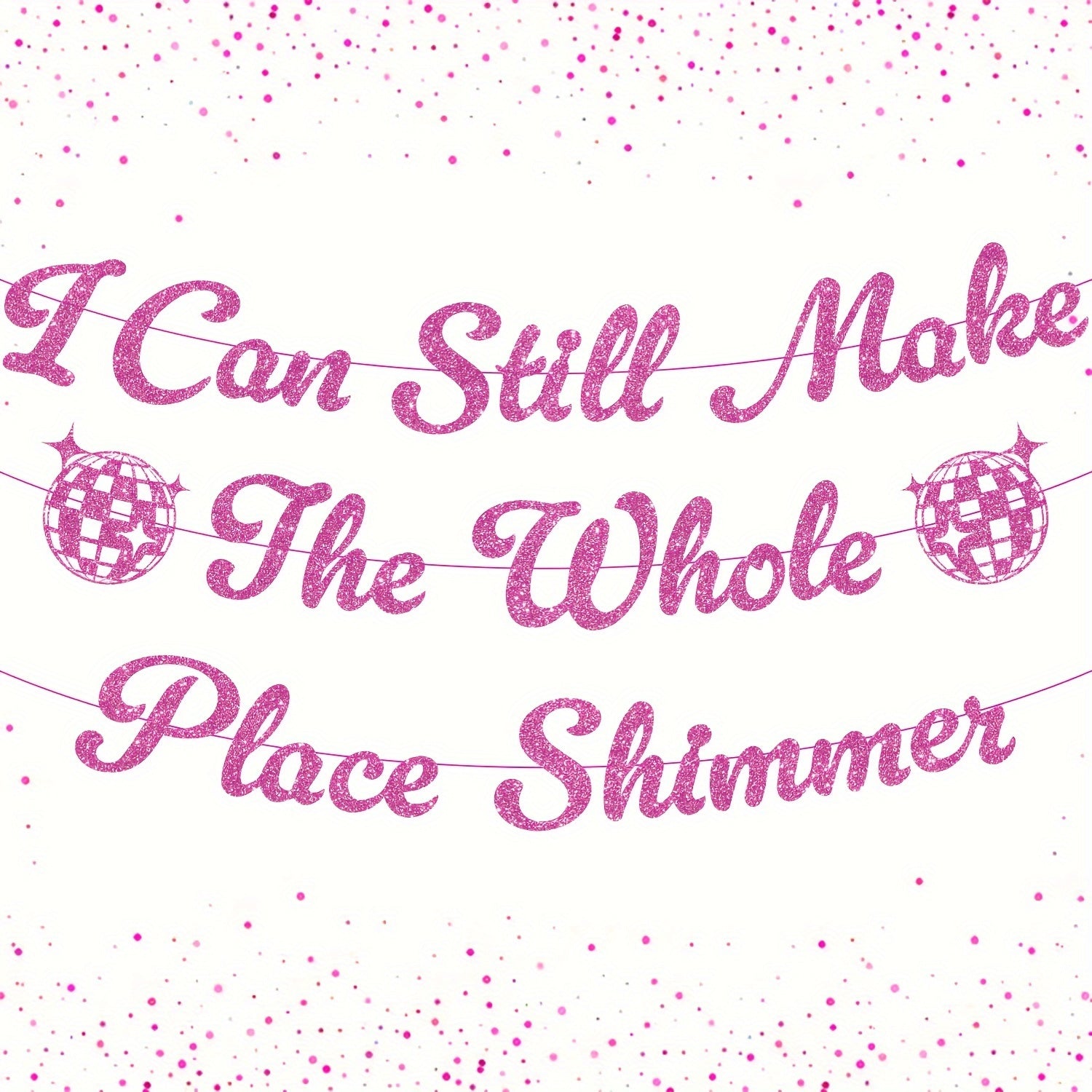 Singer Birthday Banner I Can Still Make The Whole Place Shimmer Banner