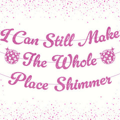 Singer Birthday Banner I Can Still Make The Whole Place Shimmer Banner