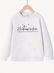 Girls Kindness Is Free Sweatshirt Round Neck Long Sleeve Pullover
