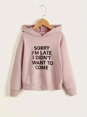 Girls' Funny ''Sorry I'm Late'' Hooded Sweatshirt Pullovers