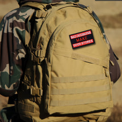 Bad Decisions Make Good Stories Morale Patch for Backpacks, Uniforms