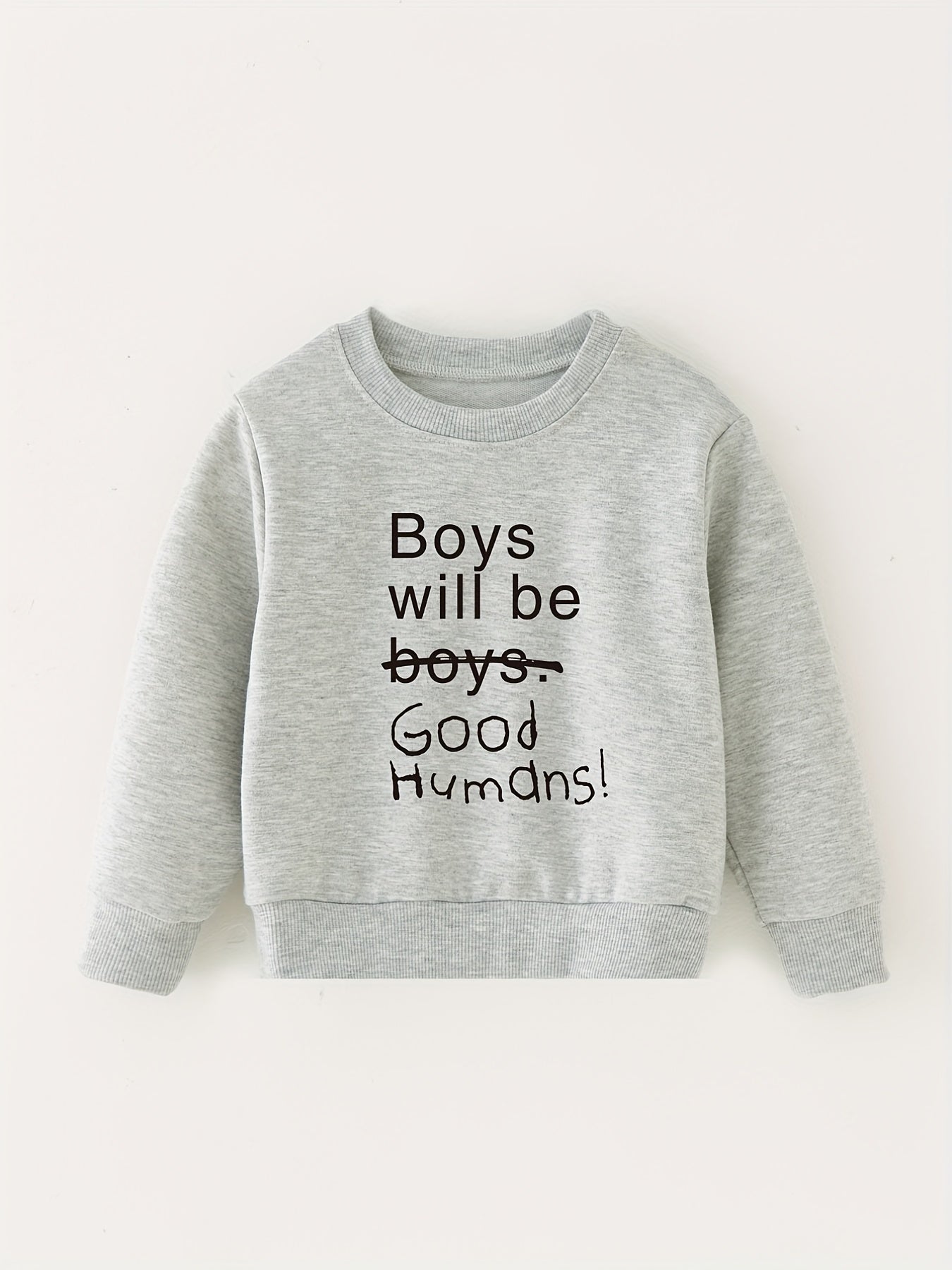 Boys Will Be Good Humans Letter Print Baby Boys Round Neck Sweatshirt
