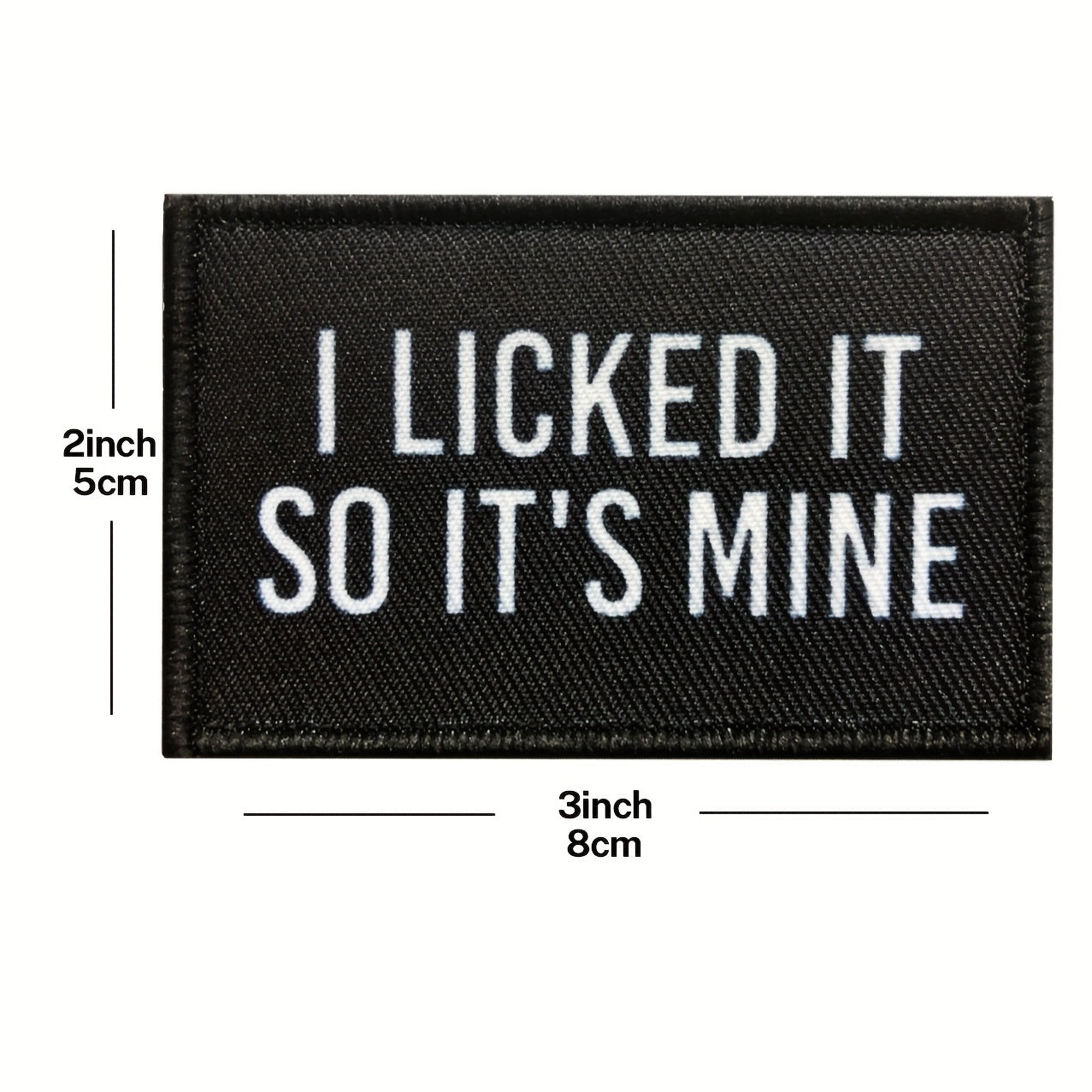 I Licked It So It's Mine Hook And Loop Attach