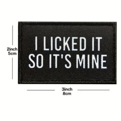 I Licked It So It's Mine Hook And Loop Attach