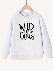 Girls Wild Like My Curls Sweatshirt Long Sleeve Pullover Spring Fall Clothing