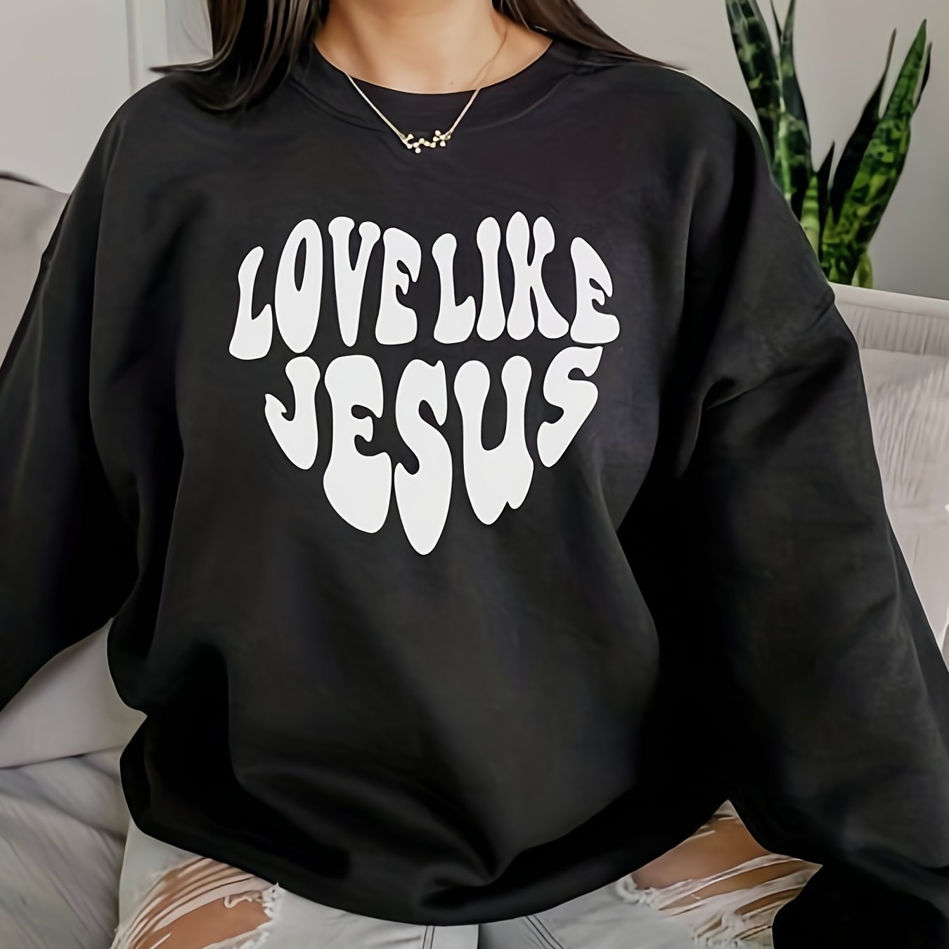 Love Like Jesus Sweatshirt Crew Neck Casual Fall Winter Women's Clothing