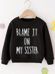 BLAME IT ON MY SISTER Boys Sweatshirt Long Sleeve Crew Neck Tops Kids Clothing