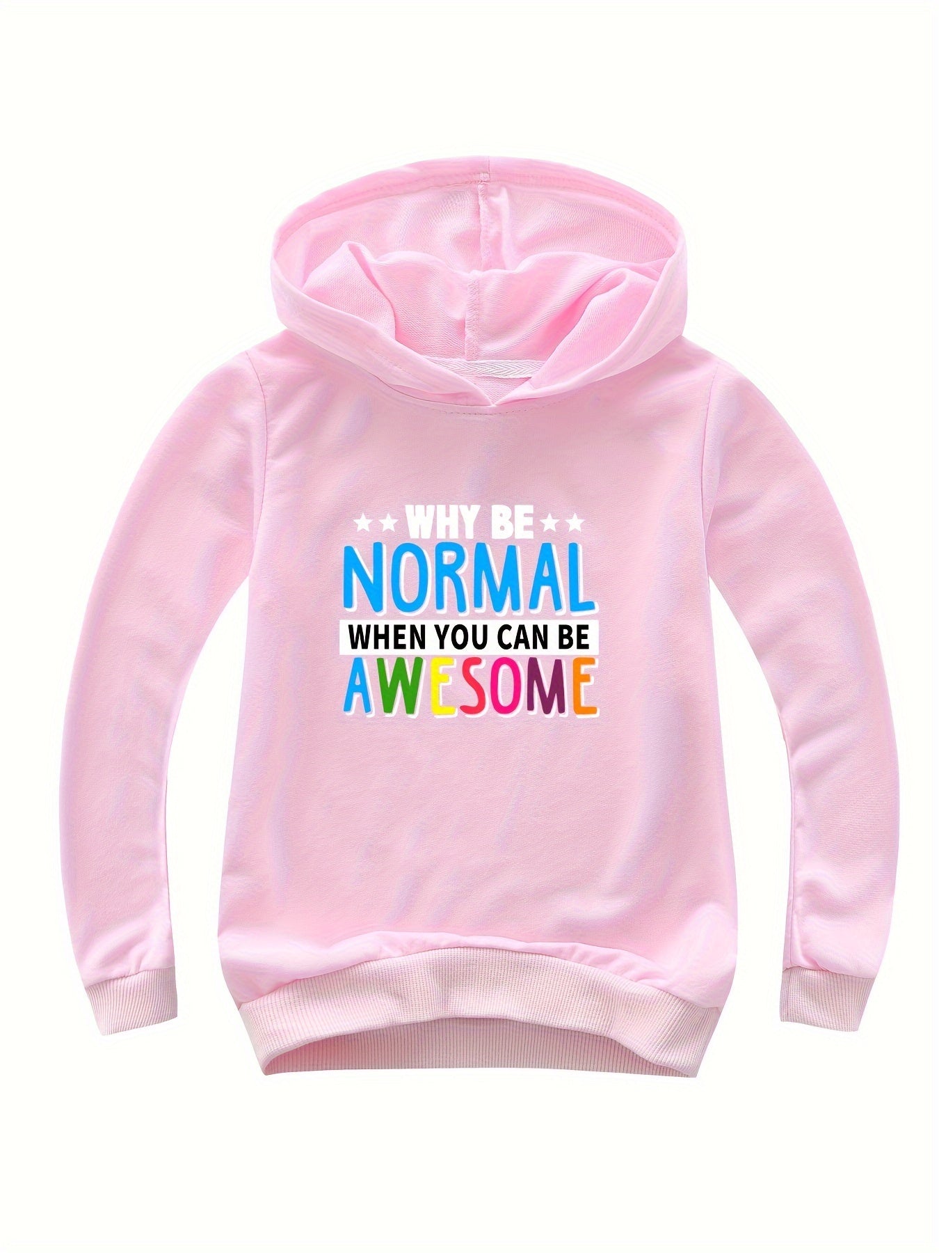 WHY BE NORMAL WHEN YOU CAN BE AWESOME Hooded Sweatshirt for Girls
