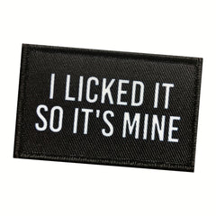 I Licked It So It's Mine Hook And Loop Attach