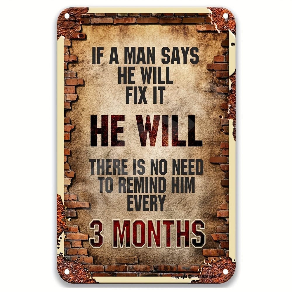 Vintage Metal Tin Sign If A Man Says He Will Fix It Funny Sign