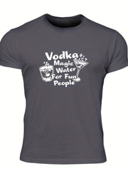 Vodka Magic Water For Fun People Men's Letter Print T shirt