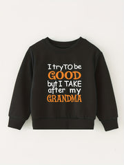 I TRY TO BE GOOD BUT I TAKE AFTER MY GRANDMA Sweatshirt