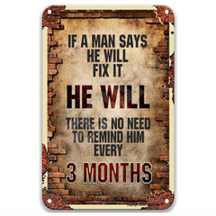 Vintage Metal Tin Sign If A Man Says He Will Fix It Funny Sign