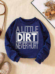 A LITTLE DIRT NEVER HURT Boys Sweatshirt