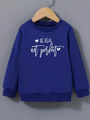 Girls Sweatshirt Be Real Not Perfect Street Style Long Sleeve Top Pullover