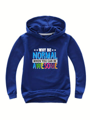 WHY BE NORMAL WHEN YOU CAN BE AWESOME Hooded Sweatshirt for Girls