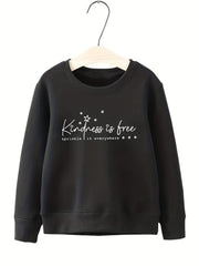 Girls Kindness Is Free Sweatshirt Round Neck Long Sleeve Pullover