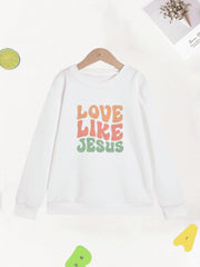 Girls Love Like Jesus Letter Sweatshirt Round Neck Casual Pullover