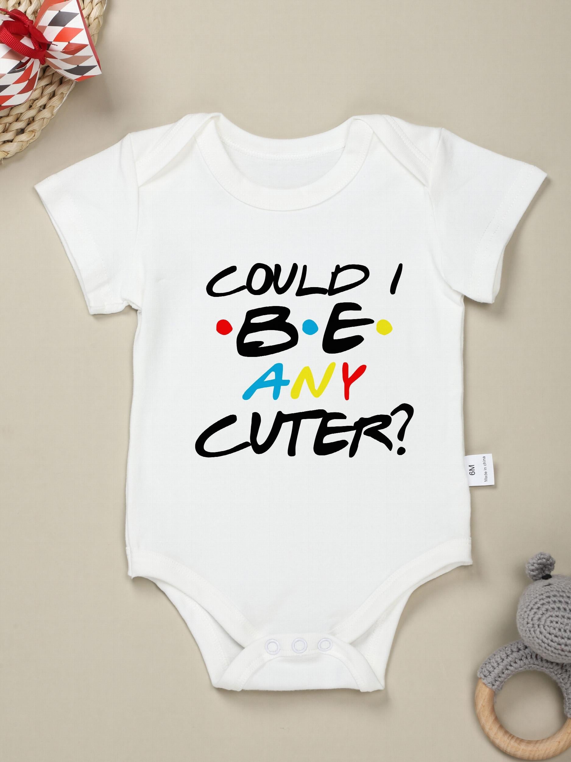 Funny Could I Be Any Cuter Short Sleeve Onesie