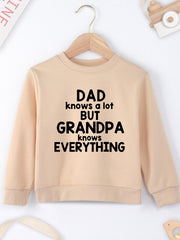 DAD KNOWS A BUT GRANDPA KNOWS EVERYTHING Letter Print Boys Casual Sweatshirt
