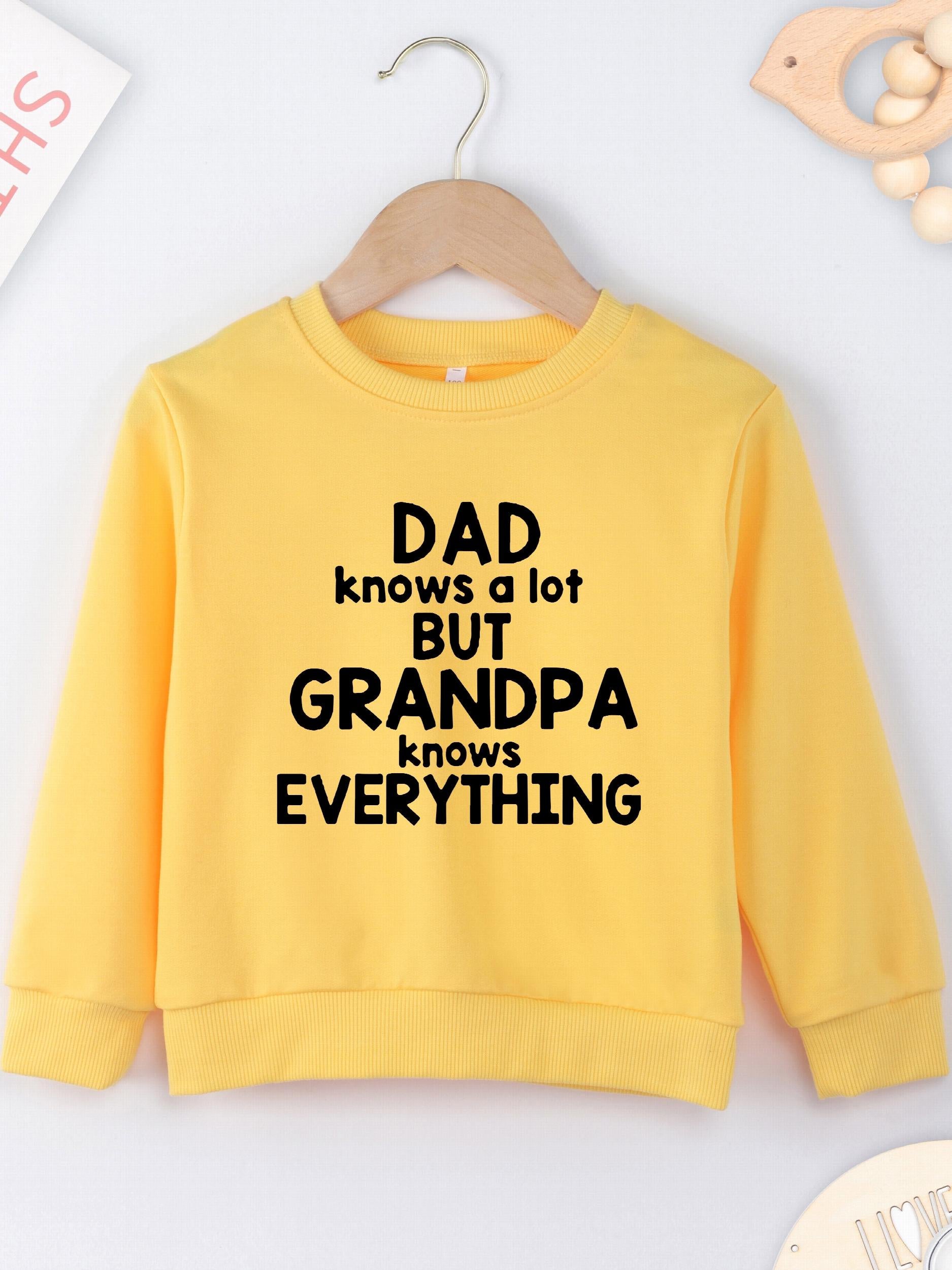 DAD KNOWS A BUT GRANDPA KNOWS EVERYTHING Letter Print Boys Casual Sweatshirt