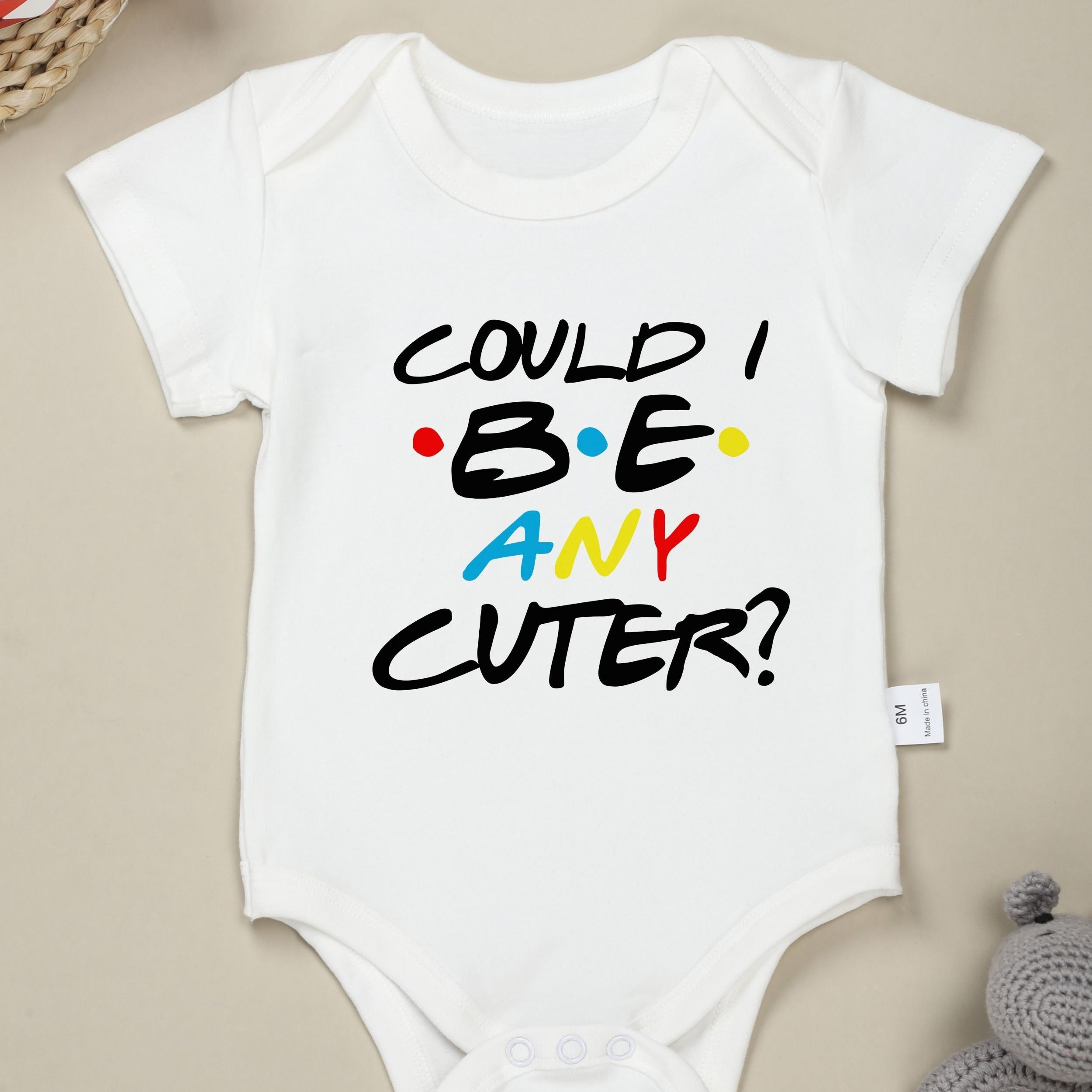 Funny Could I Be Any Cuter Short Sleeve Onesie
