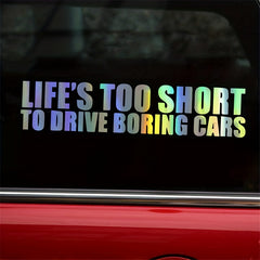 Life Is Too Short To Drive Boring Car Vinyl Decals
