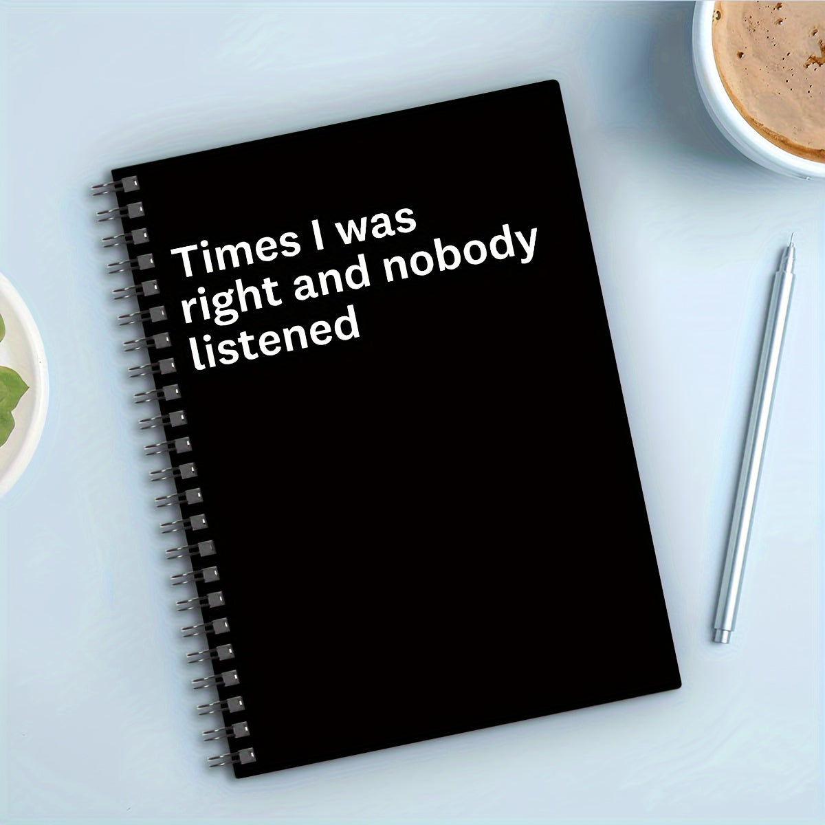 Funny 'Nobody Listened When I Was Right' Notebook