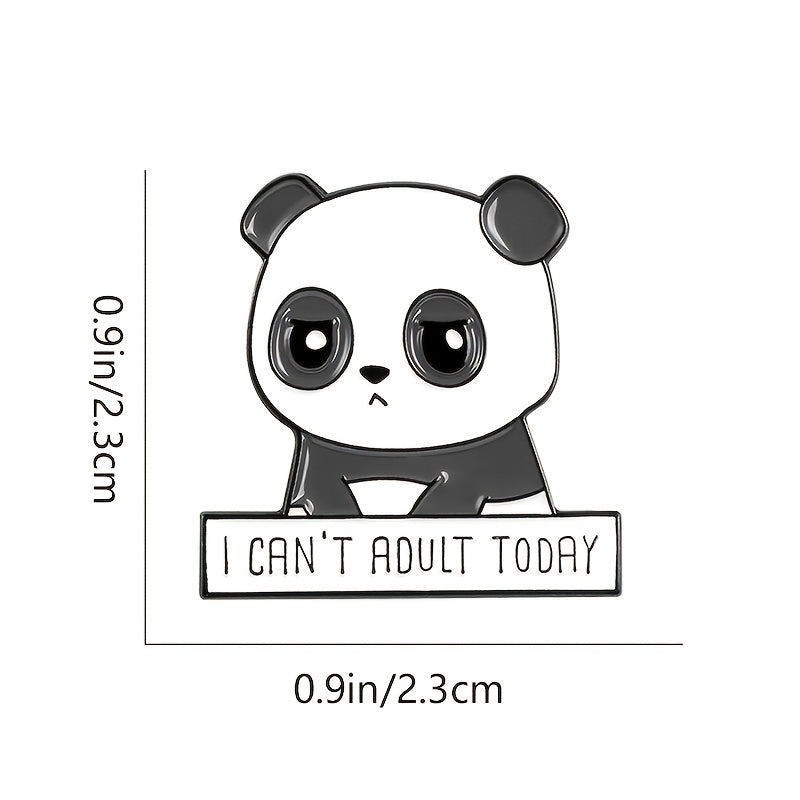 I CAN'T ADULT TODAY Panda Brooch