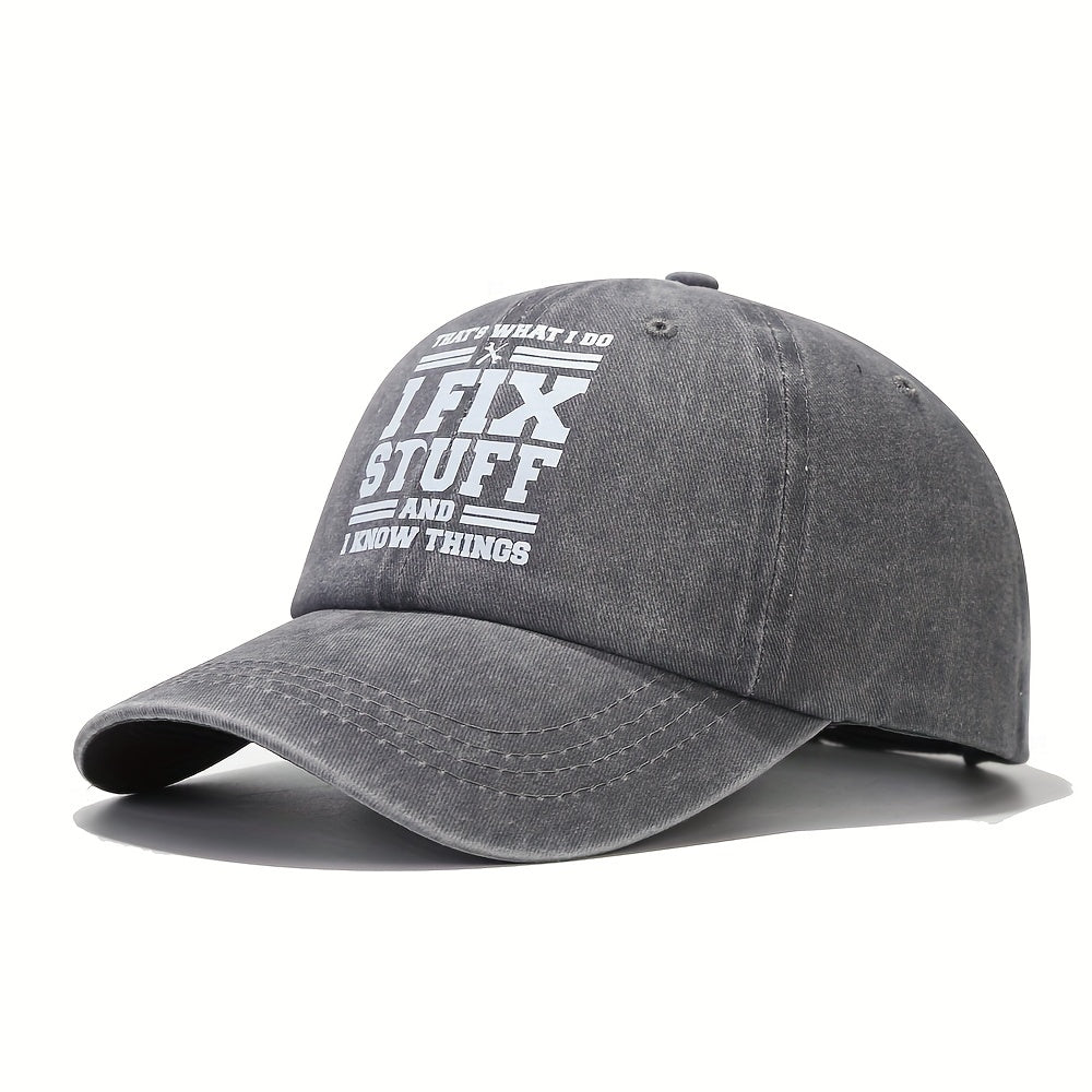 I Fix Stuff And I Know Things Letters Print Washed Baseball Cap