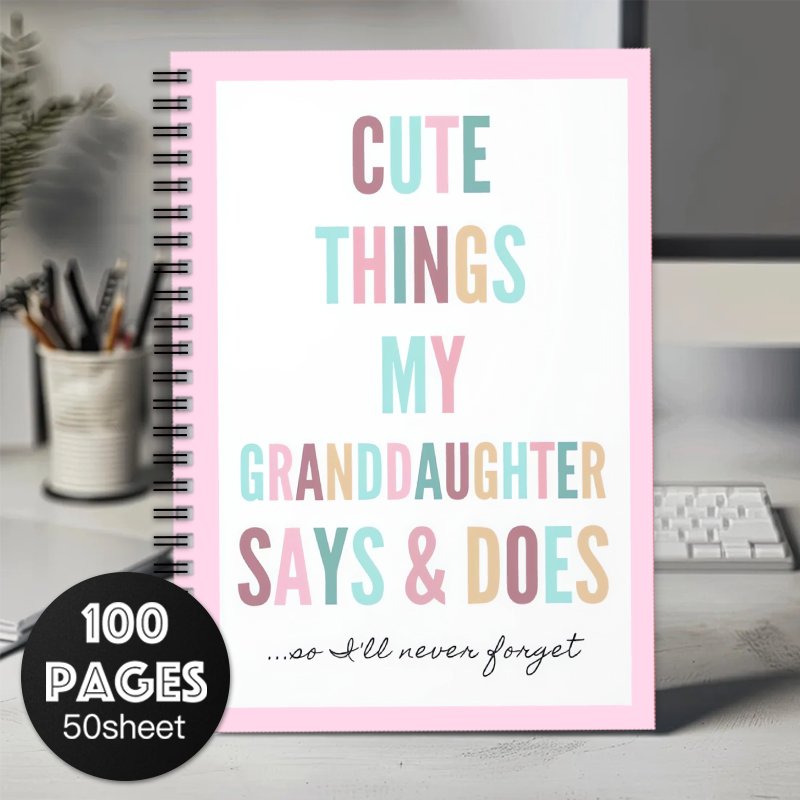 Granddaughter Quotes Spiral Notebook 100 Pages