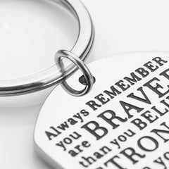 Inspirational Encouragement Keychain Always Remember You Are Braver