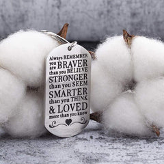 Inspirational Encouragement Keychain Always Remember You Are Braver