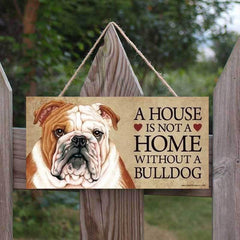Bulldog Door Sign Gift - A House Is Not A Home Without Bulldog