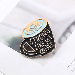 Coffee Cup Engraved Brooch, Strong Like My Coffee