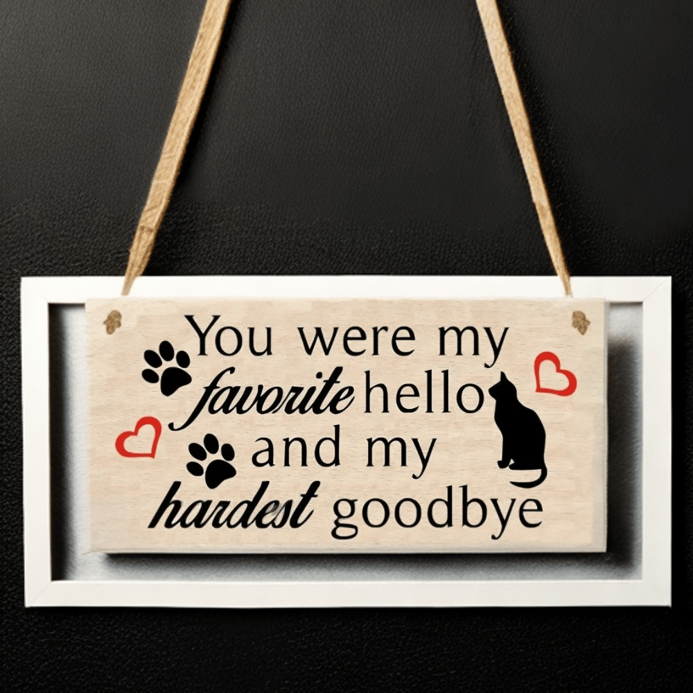 Pet Remembrance Hanging Sign - Favorite Hello Hardest Goodbye