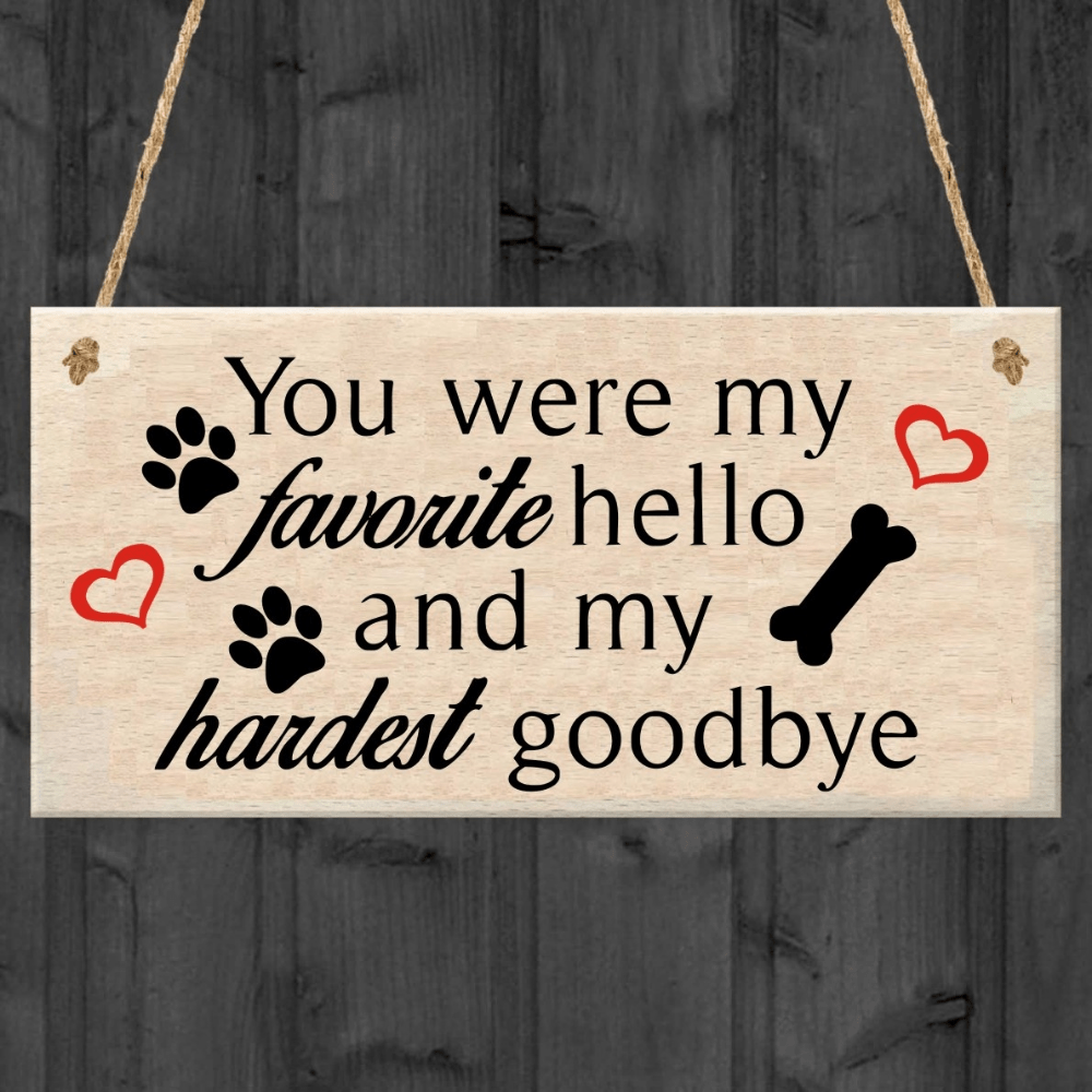 Pet Remembrance Hanging Sign - Favorite Hello Hardest Goodbye