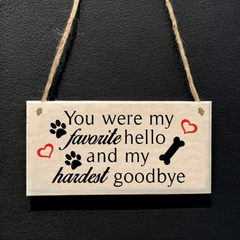 Pet Remembrance Hanging Sign - Favorite Hello Hardest Goodbye