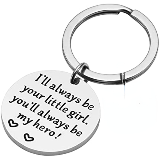Father's Gift Keychain Always Be Your Little Girl You Will Always Be My Hero