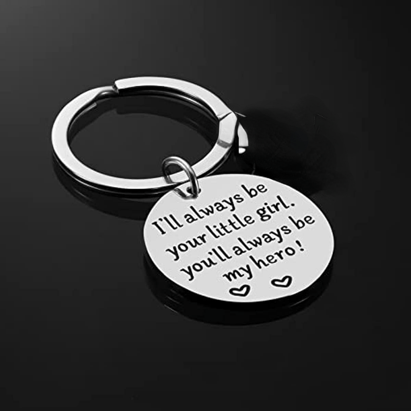Father's Gift Keychain Always Be Your Little Girl You Will Always Be My Hero