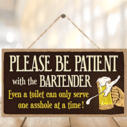 Funny Bar Sign Be Patient Bartender Wall Art Decor