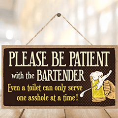 Funny Bar Sign Be Patient Bartender Wall Art Decor