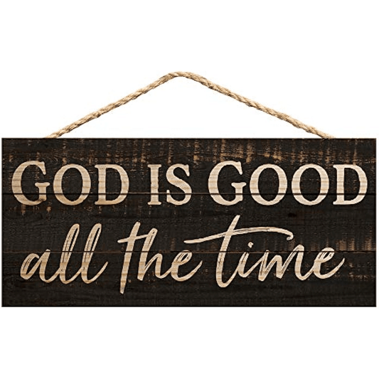 God Is Good All The Time Wooden Hanging Sign