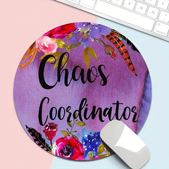 Chaos Coordinator Mouse Pad Desk Accessories Quote Mouse Pad