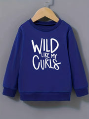 Girls Wild Like My Curls Sweatshirt Long Sleeve Pullover Spring Fall Clothing